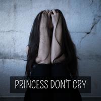 Princess Don't Cry