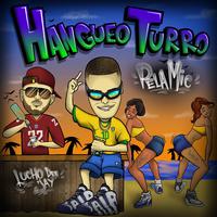 Hangueo Turro (feat. Lucho Dee Jay)