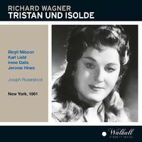 WAGNER, R.: Tristan und Isolde [Opera] (Nilsson, Liebl, Dalis, Hines, Metropolitan Opera Chorus and Orchestra, Rosenstock) (1961)