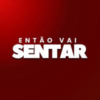 Então vai Sentar