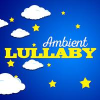 Ambient Lullaby