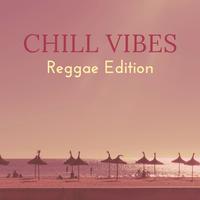 Chill Vibes: Reggae Edition