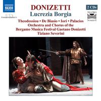 DONIZETTI, G.: Lucrezia Borgia [Opera] (Theodossiou, De Biasio, Iori, Bergamo Musica Festival Chorus and Orchestra, Severini)