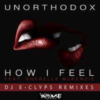 How I Feel (Dj E-Clyps Remixes)