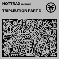 Hottrax presents Tripleution Part 5