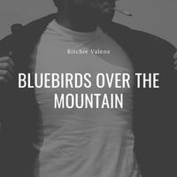 Bluebirds Over the Mountain