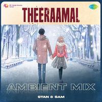 Theeraamal - Ambient Mix