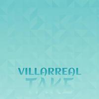 Villarreal Take