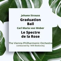 Johann Strauss: Graduation Ball / Carl Maria von Weber: Le Spectre De La Rose