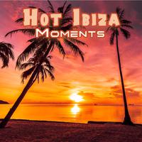 Hot Ibiza Moments: Unique Experiences & Sensations with Sunny Chillout Tracks