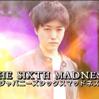 THE SIXTH MADNESS