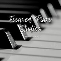 Focused Piano Studies: Melodic Mastery