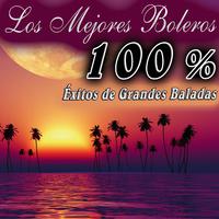 Los Mejores Boleros. 100% Éxitos de Grandes Baladas