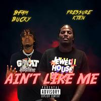 Ain't Like ME (feat. Bfam Bucky)