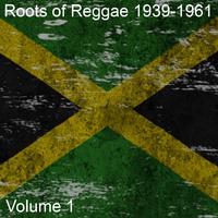 Roots of Reggae: 1939-1961, Vol. 1