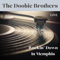 The Doobie Brothers Live Rockin' Down In Memphis