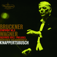 Bruckner: Symphony No.8 / Wagner: Siegfried Idyll; Preludes