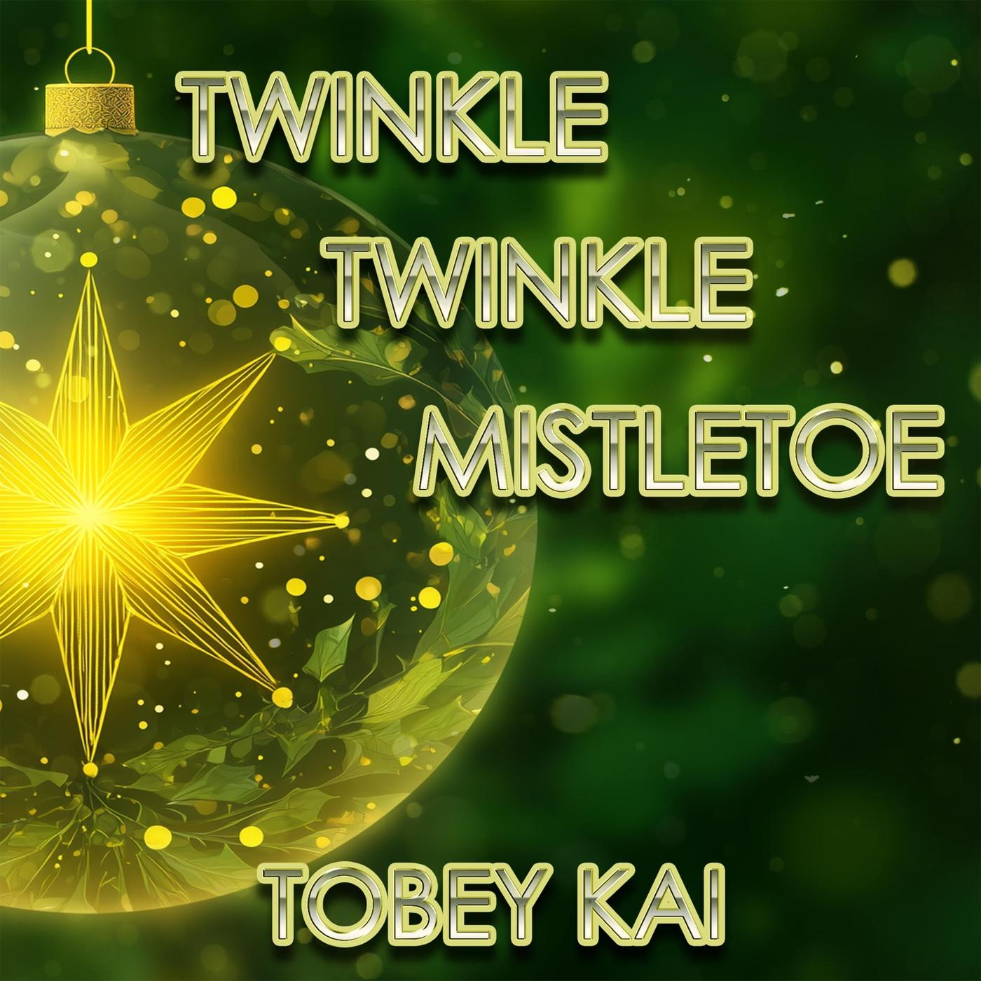 Twinkle Twinkle Mistletoe