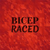 Bicep Raced