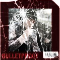 BulletProof (feat. Scoob)