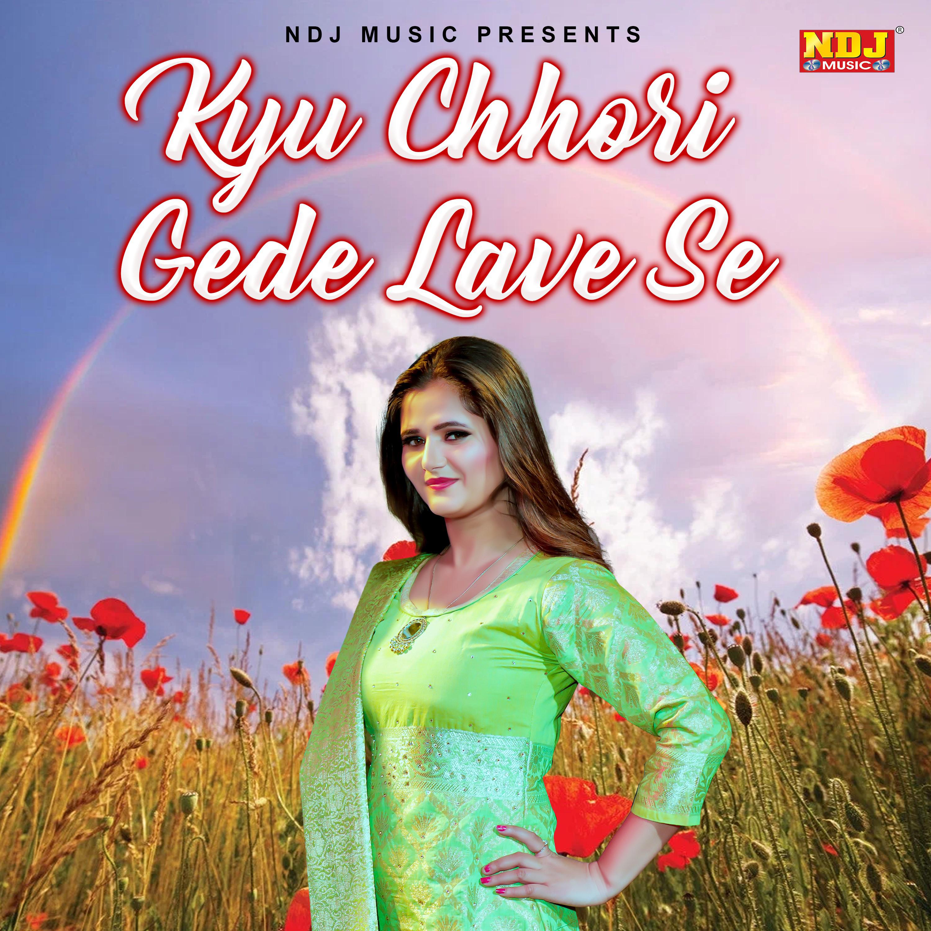 Kyu Chhori Gede Lave Se