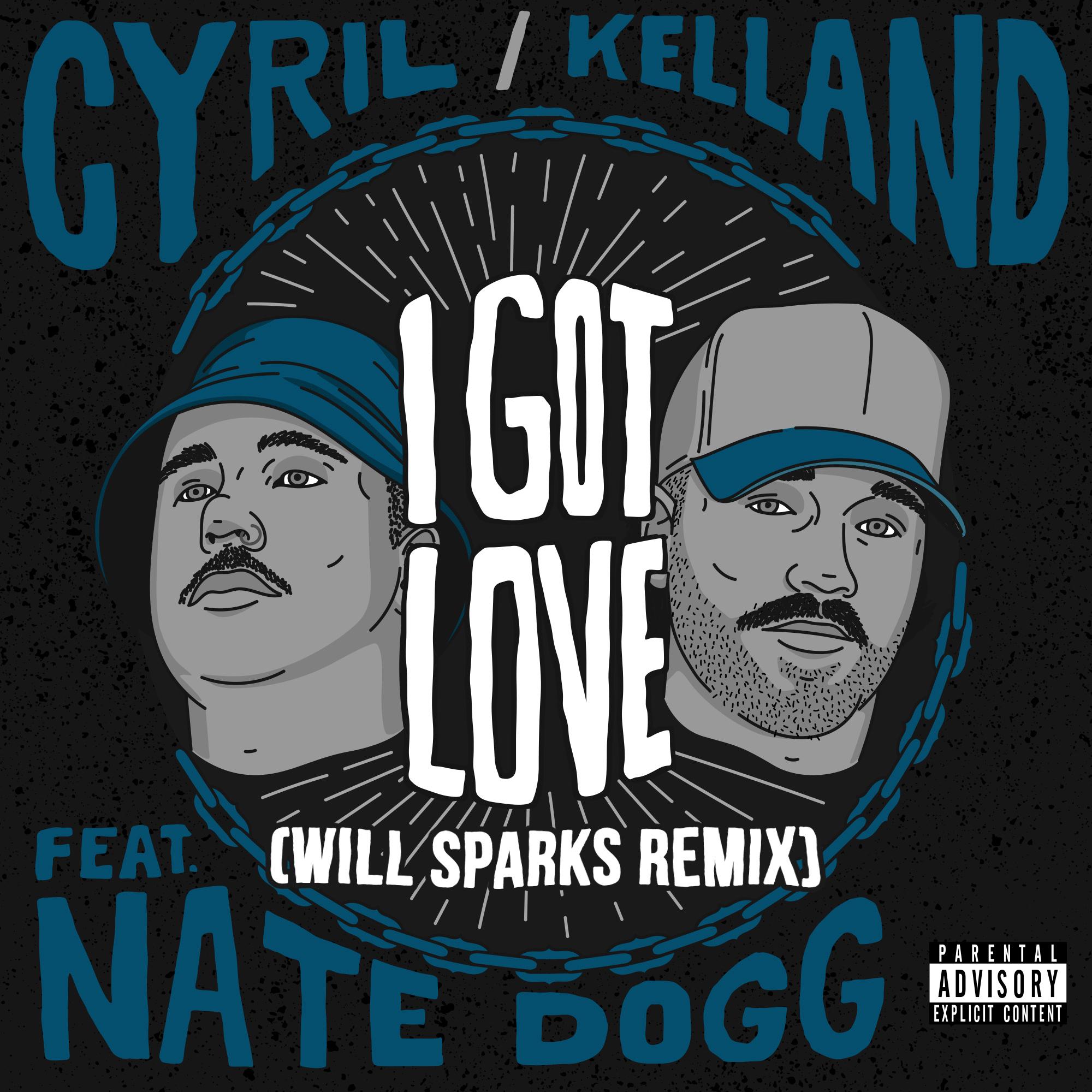 I Got Love (feat. Nate Dogg) [Will Sparks Remix]