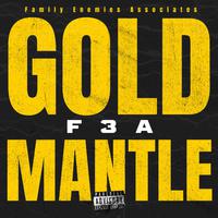 Gold Mantle (feat. Family Enemies Associates & Bonds)