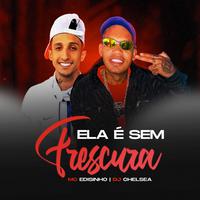 Ela É Sem Frescura