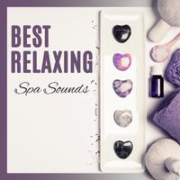 Best Relaxing Spa Sounds – 15 Songs to Calm Down, Totally Chill, Relax and Feel Much Better