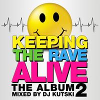 Keeping The Rave Alive: The Album Volume 2