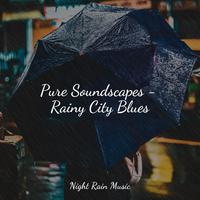 Pure Soundscapes - Rainy City Blues