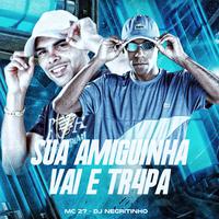 Sua Amiguinha Vai e Trep4