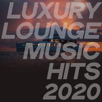 Luxury Lounge Music Hits 2020