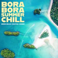 Bora Bora Summer Chill - EP