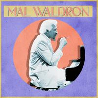 Presenting Mal Waldron