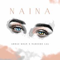 Naina (feat. Naseebo Lal)