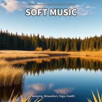 #01 Soft Music for Sleeping, Relaxation, Yoga, Health