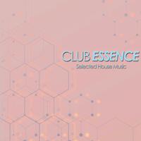 Club Essence (Selected House Music)