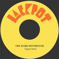 The Dark Destroyer