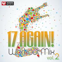 17 Again! Workout Mix Vol. 2 (60 Min Non-Stop Workout Mix (128 BPM) )