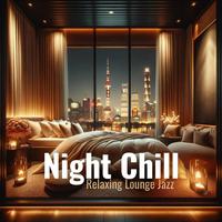 Relaxing Lounge Jazz (Night Chill)