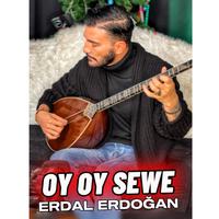 OY OY SEWE - ERDAL ERDOĞAN