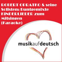 Robert Opratko & seine Solisten: Buntgemixte Kinderlieder zum Mitsingen (Karaoke)