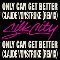 Only Can Get Better (Claude VonStroke Remix)