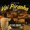 JN no Beat Original - Vai Piranha (feat. MC PR)