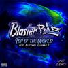 BlasterRaz - Top of the World (feat. Blizzard & Lunar C)