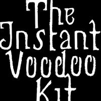 The Instant Voodoo Kit资料,The Instant Voodoo Kit最新歌曲,The Instant Voodoo KitMV视频,The Instant Voodoo Kit音乐专辑,The Instant Voodoo Kit好听的歌