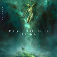 Rise To Get Down