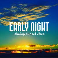 Early Night (Relaxing Sunset Vibes)