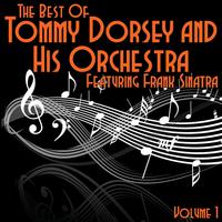 The Best Of Tommy Dorsey and His Orchestra Featuring Frank Sinatra Volume 1